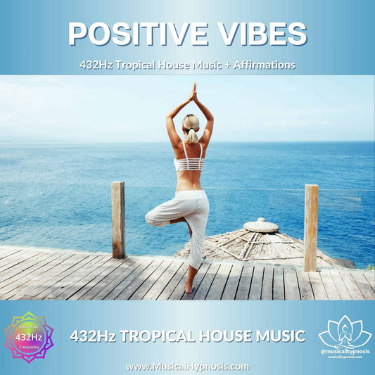 Positive Vibes • 432Hz Tropical House Music + Affirmations