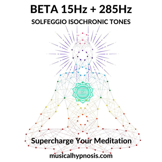 Beta 15Hz and 285Hz Solfeggio Isochronic Tones | 30 minutes